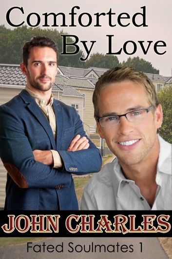 Comforted By Love - A May-December Gay Romance (Fated Soulmates 1)