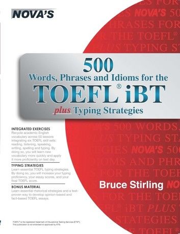 500 Words, Phrases, Idioms for the TOEFL iBT plus Typing Strategies