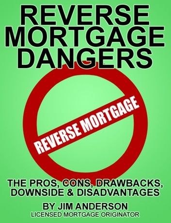 Reverse Mortgage Dangers