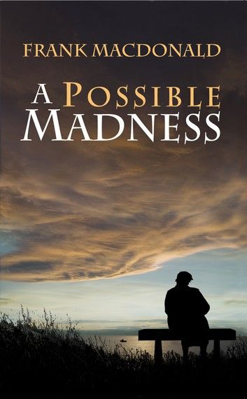A Possible Madness: A Novel