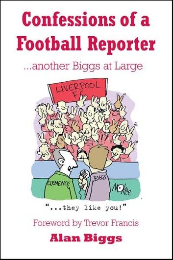 Confessions of a Football Reporter …Another Biggs at Large