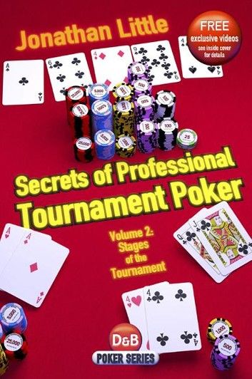 Secrets of Professional Tournament Poker, Volume 2: Stages of the Tournament