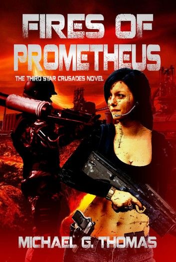 Fires of Prometheus (Star Crusades Uprising, Book 3)