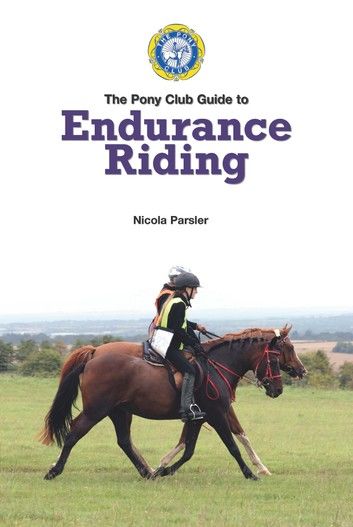 PONY CLUB GUIDE TO ENDURANCE RIDING