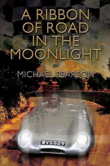 A Ribbon of Road in The Moonlight - The Targa Florio the Toughest Road Race in the World All Pegasus Had to Do to Survive Was Win