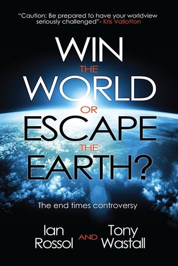 Win the World or Escape the Earth?: The end time controversy