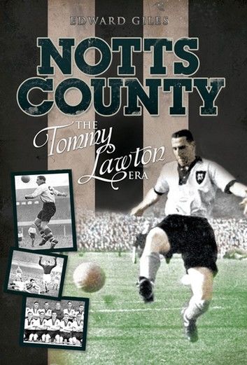 Notts County: The Tommy Lawton Era