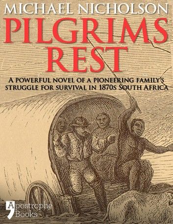 Pilgrims Rest: An Historical Novel Of A Pioneering Family\
