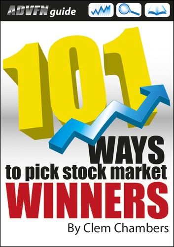 ADVFN Guide: 101 Ways to Pick Stock Market Winners