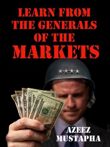 Learn From the Generals of the Market