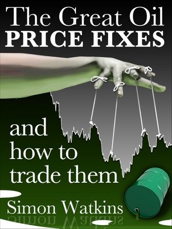 The Great Oil Price Fixes and how to trade them