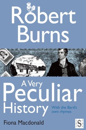 Robert Burns, A Very Peculiar History