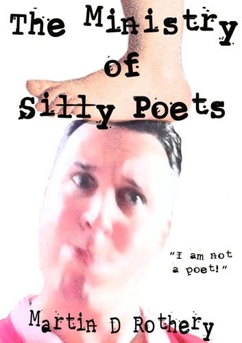 The Ministry of Silly Poets: I am not a poet!