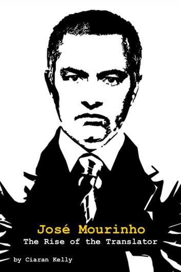 José Mourinho: The Rise of the Translator