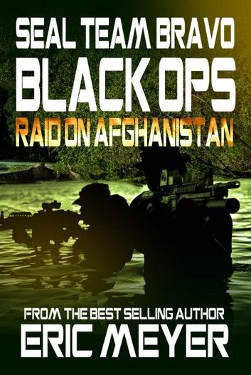 SEAL Team Bravo: Black Ops - Raid on Afghanistan