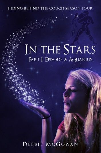 In The Stars Part I, Episode 2: Aquarius