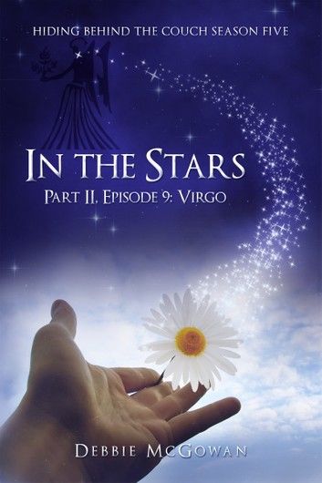 In The Stars Part II, Episode 9: Virgo