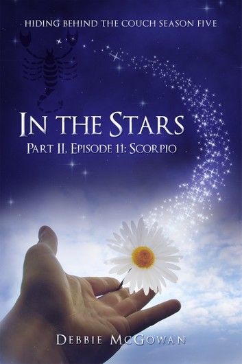In The Stars Part II, Episode 11: Scorpio