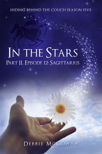 In The Stars Part II, Episode 12: Sagittarius