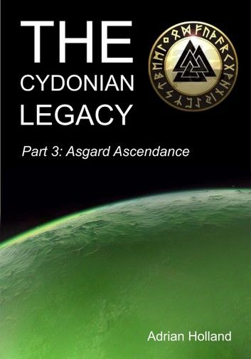 The Cydonian Legacy: Part 3 - Asgard Ascendance