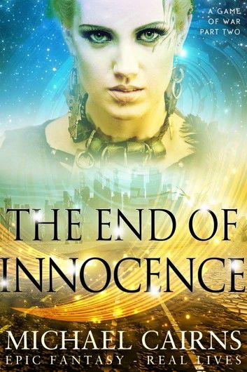 The End of Innocence (A Game of War, Part Two)