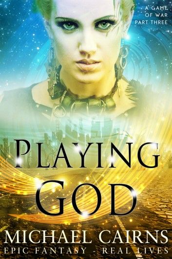 Playing God (A Game of War, Part Three)