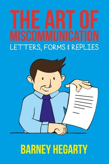 The Art of Miscommunication: Letters, Forms and Replies