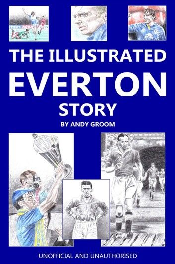 The Illustrated Everton Story