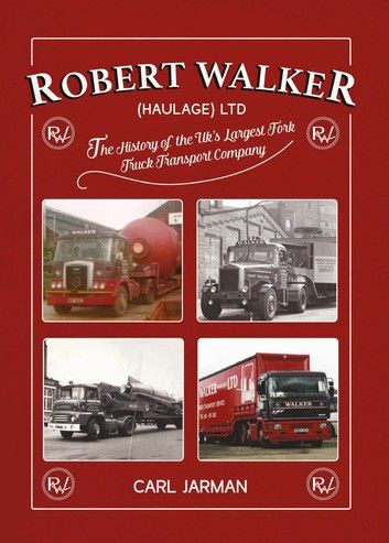 Robert Walker Haulage Ltd: The History of the UK\