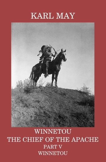 Winnetou, the Chief of the Apache, Part V, Winnetou