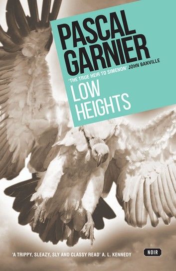 Low Heights: Shocking, hilarious and poignant noir