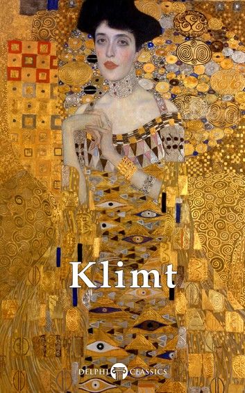 Complete Paintings of Gustav Klimt (Delphi Classics)