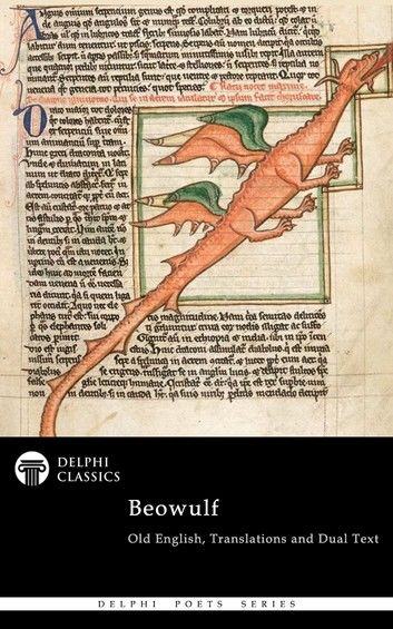 Complete Beowulf - Old English Text, Translations and Dual Text (Delphi Classics)