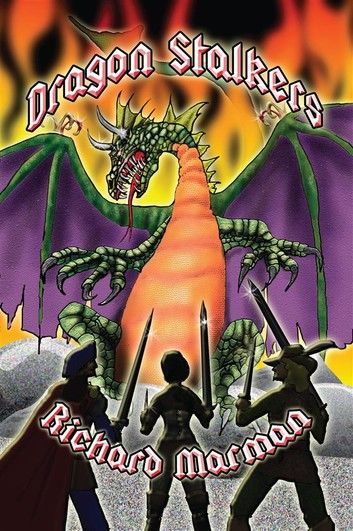 DRAGON STALKERS - a tale of myth, lore and of fire breathing dragons