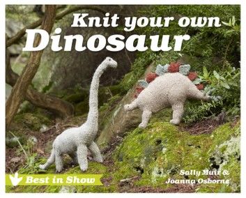 Best in Show: Knit Your Own Dinosaur
