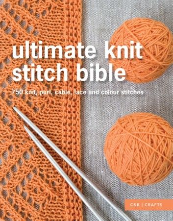 Ultimate Knit Stitch Bible