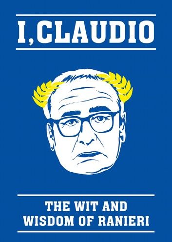 The Claudio Ranieri Quote Book