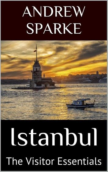 Istanbul: The Visitor Essentials