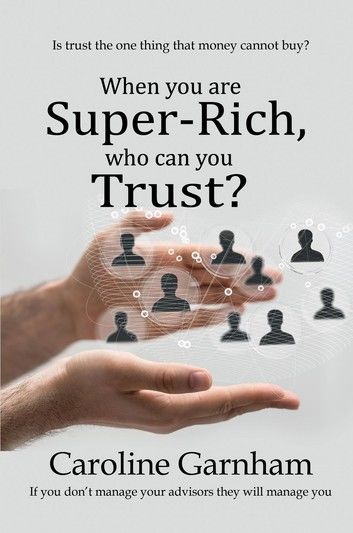 When you are Super-Rich, who can you Trust?