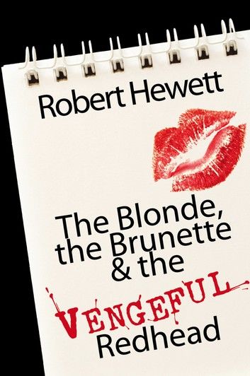 The Blonde, the Brunette and the Vengeful Redhead