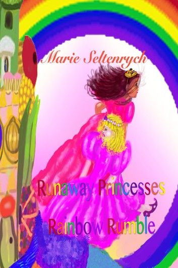 Runaway Princesses Rainbow Rumble