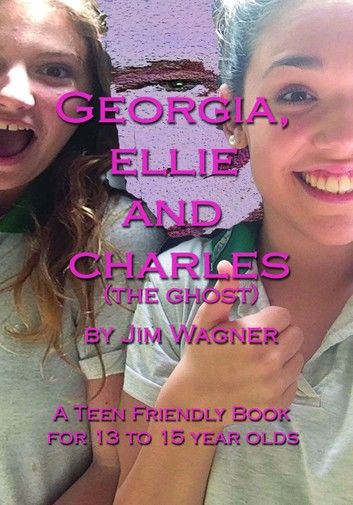 Georgia, Ellie and Charles (the ghost)