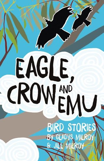 Eagle, Crow and Emu