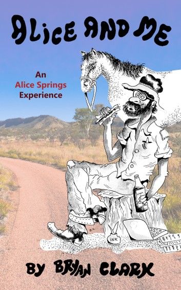 Alice and Me: An Alice Springs Experience