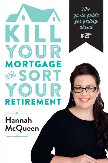 Kill Your Mortgage & Sort Your Retirement