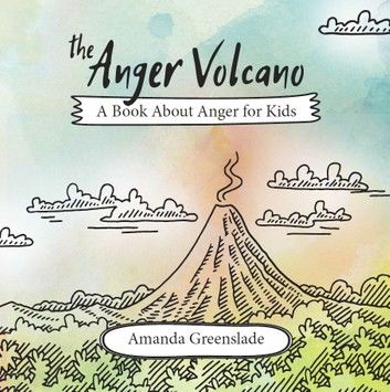 The Anger Volcano - A Book About Anger for Kids
