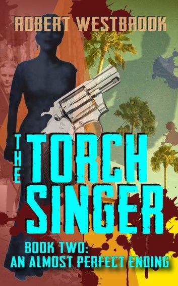 The Torch Singer Book Two: An Almost Perfect Ending