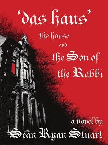 Das Haus - The House and the Son of the Rabbi: A Novel