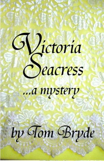 Victoria Seacress...A Mystery