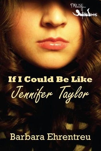 If I Could Be Like Jennifer Taylor